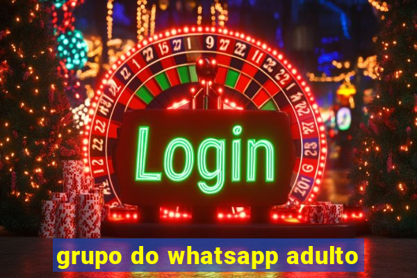 grupo do whatsapp adulto